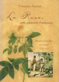 La rose, une passion française, histoire de la rose en France (1778-1914)