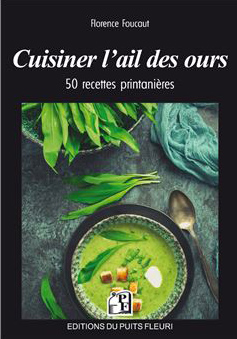 Cuisiner l'ail des ours : 50 recettes printanières