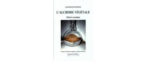 L'alchimie végétale - Théorie et pratique de Baudouin Burger
